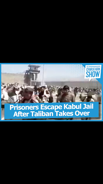 Prisoners Escape Kabul Jail After Taliban Takes Over