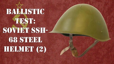 Helmet Ballistic Test: Soviet SSh-68 Steel Helmet as Seen in Escape From Tarkov.