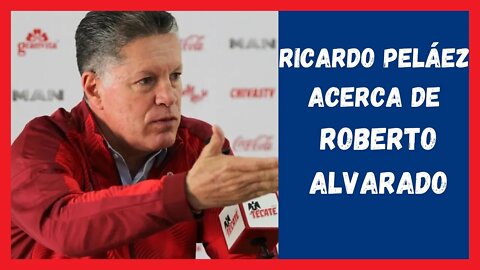 Ricardo Peláez se Deshace en Elogios a su Reciente Refuerzo - Chivas Hoy - Liga MX