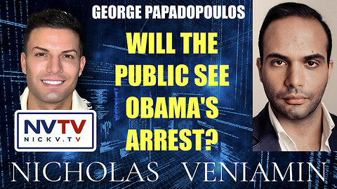 George Papadopoulos Discusses "Will The Public See Obama's Arrest" with Nicholas Veniamin