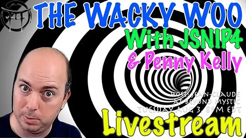 🔴LIVESTREAM: WACKY WOO WITH JSNIP4 & PENNY KELLY & Jean-Claude@BeyondMystic