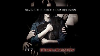 SAVING THE BIBLE FROM RELIGION (Pt 7)