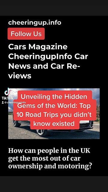 Unveiling the Hidden Gems of the World: Top 10 Road Trips you didn’t know existed