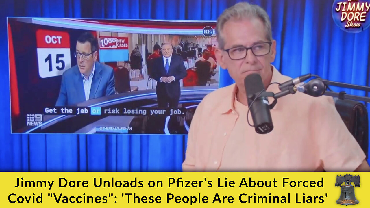 Jimmy Dore Unloads on Pfizer's Lie About Forced Covid "Vaccines": 'These People Are Criminal Liars'