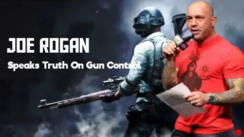 Joe Rogan Speaks Truth On Gun Control
