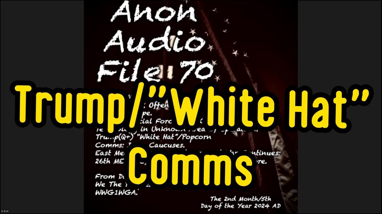 2/8/24 - New SG Anon File 70: Trump Whitehat Popcorn Plus Unveiling Explosive Political and..