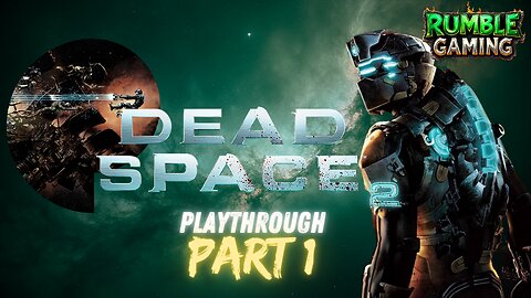Dead Space 2 Playthrough [PC] | Rumble Gaming