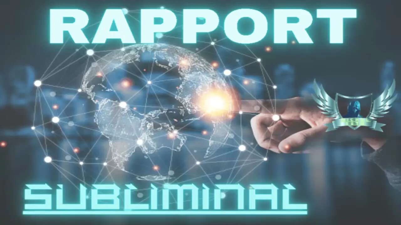 😎😎🎶Rapport- Audio Subliminal 2022