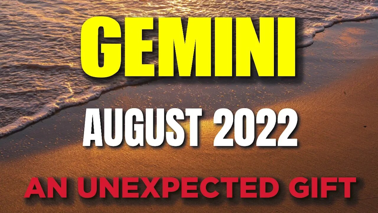 Gemini ♊ 🤩🤩AN UNEXPECTED GIFT 🤩🤩Horoscope for Today AUGUST 2022♊ Gemini tarot august 2022♊