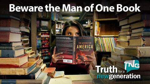 Beware the Man of One Book: Truth for a New Generation Episode 425
