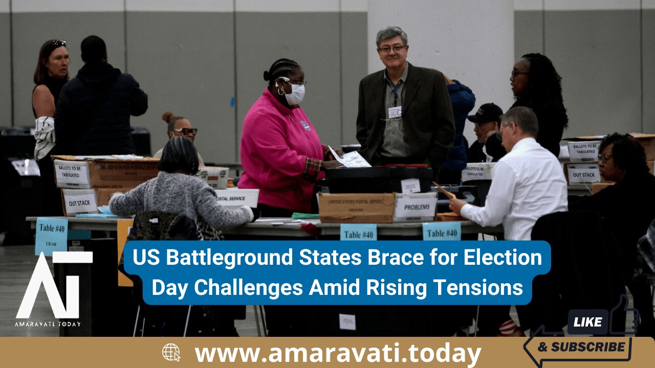 US Battleground States Brace for Election Day Challenges Amid Rising Tensions | Amaravati Today