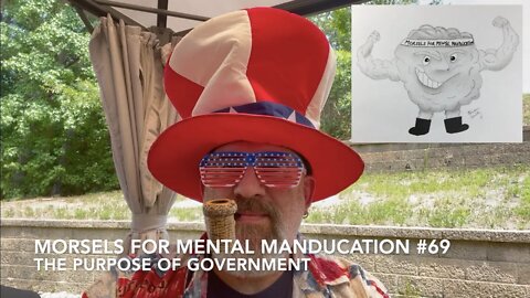 Morsels for Mental Manducation #69—The Purpose of Government