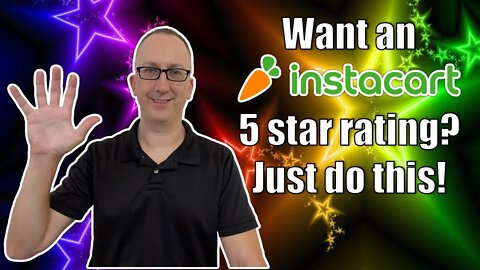 Want an Instacart 5 Star Rating? Just Do This!