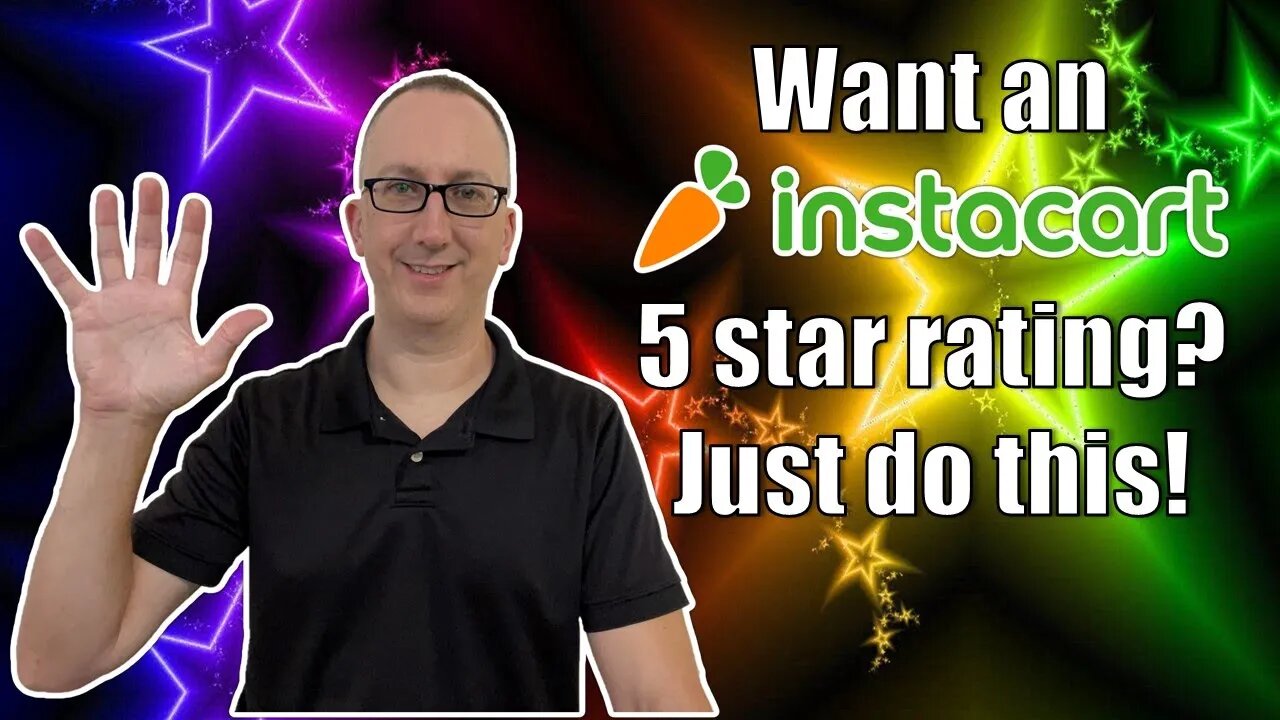 Want an Instacart 5 Star Rating? Just Do This!