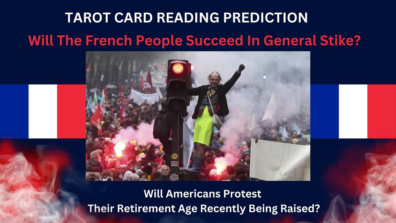 Will The French People Succeed With General Strike? Tarot Reading Prediction!