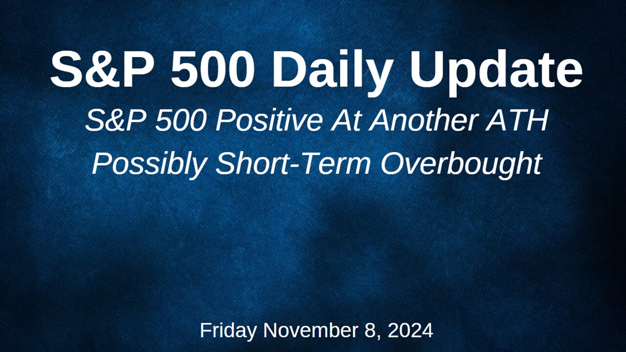 S&P 500 Daily Market Update Friday November 8, 2024