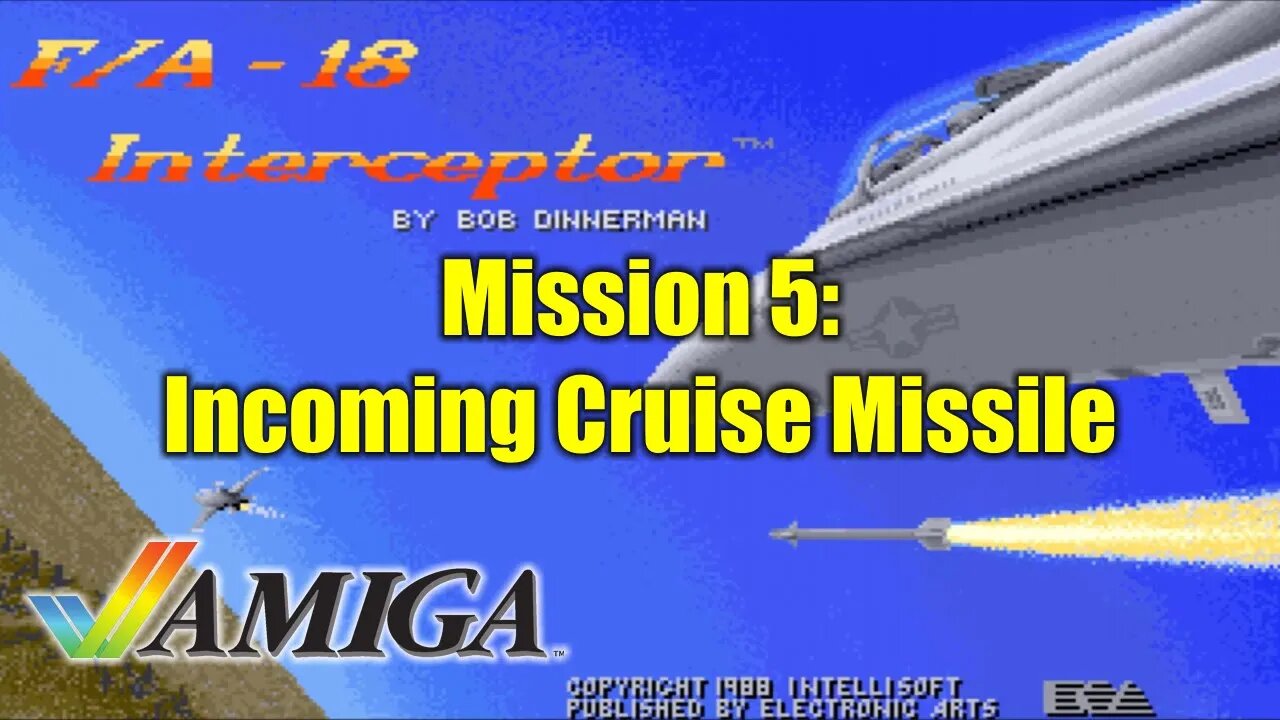 F/A-18 Interceptor (AMIGA/1988) - Mission 5: Incoming Cruise Missile