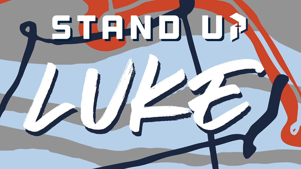 Stand Up, Luke - Pastor Aaron Noble