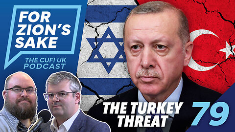 EP79 For Zion's Sake Podcast - Erdogan's Anti-Israel Agenda and Why Turkey Can't Be Ignored