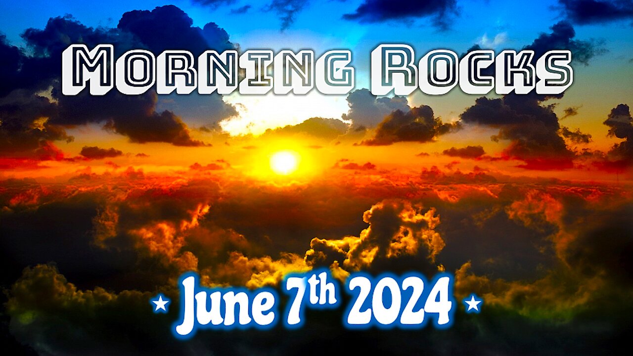 ☀️ Morning Rocks - 6.7.24