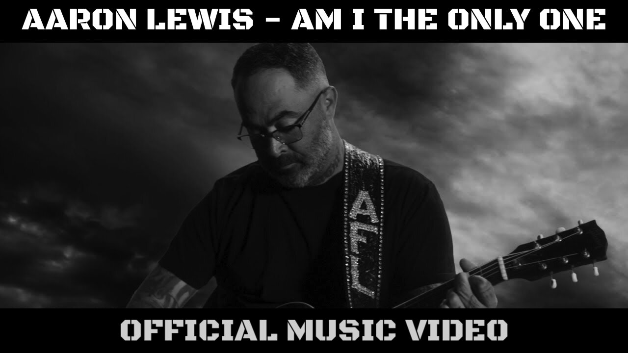 Aaron Lewis - Am I The Only One (Official Music Video)