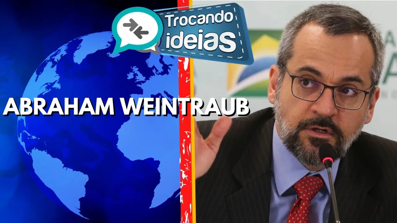 TROCANDO IDEIAS - Abraham Weintraub