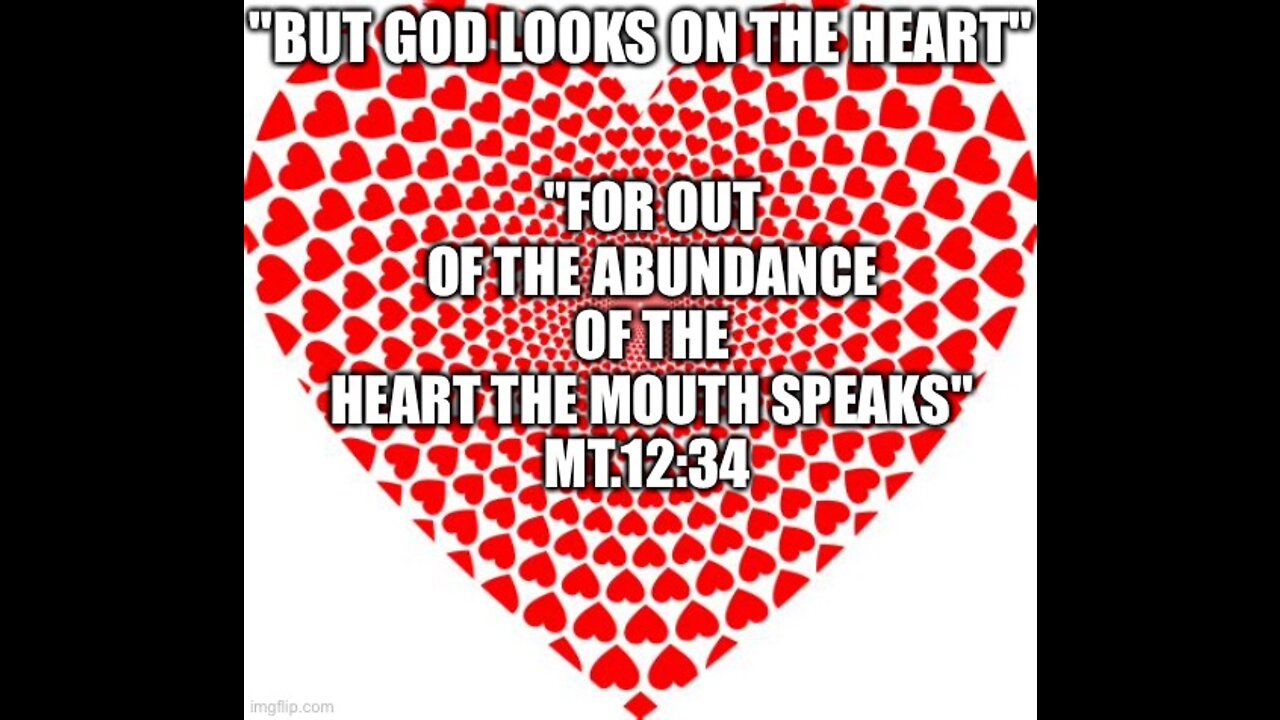 THE NATURAL MAN JUDGES THE OUTWARD- GOD JUDGES THE HEART