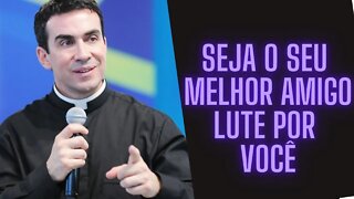 Seja O Seu Melhor Amigo Lute Por Você.