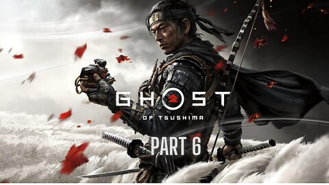 Ghost of Tsushima | Part 6 | No Commentary