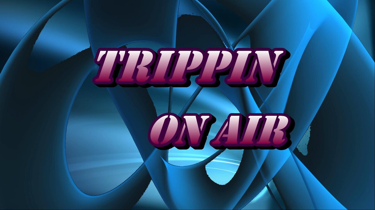 Trippin on Air