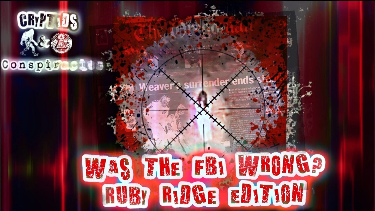 Cryptids and Conspiracies! Episode 26: Was the FBI Wrong? Ruby Ridge Edition