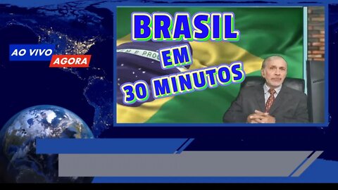 AO VIVO BRASIL EM 30 MINUTOS - "ALCOLUMBRE MANIPULA REGRAS NO AMAPÁ COVARDEMENTE