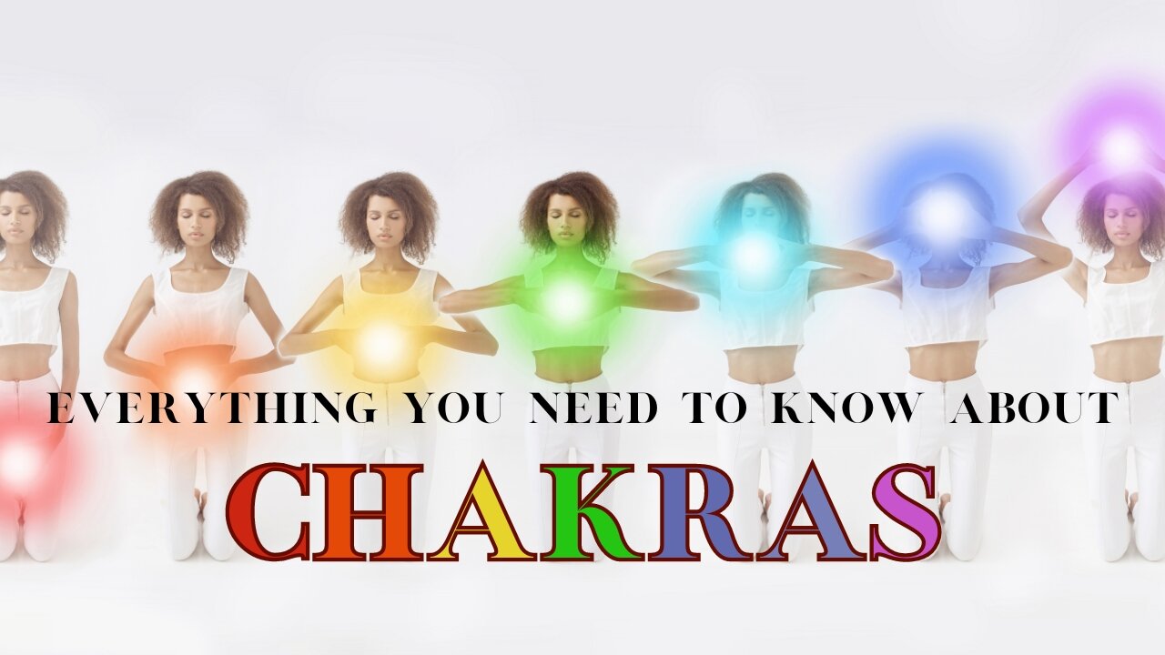 Everything You Need to Know about Chakras