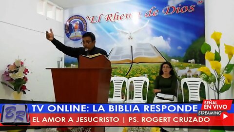 EL AMOR A JESUCRISTO - PS. ROGERT CRUZADO | TV LA BIBLIA RESPONDE