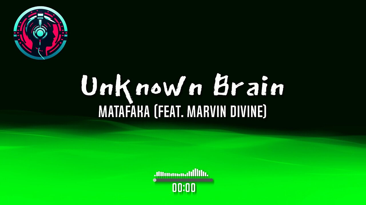 Unknown Brain - MATAFAKA (feat. Marvin Divine)