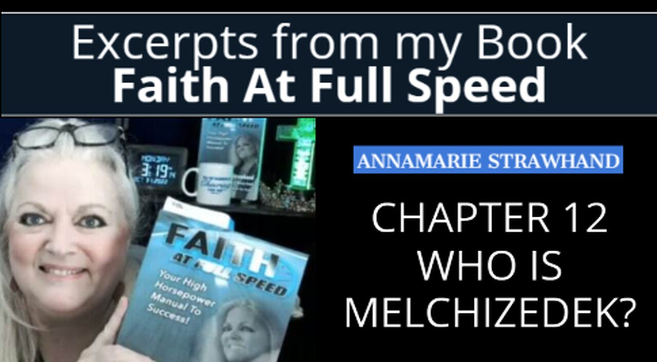 Book Excerpt: Who is Melchizedek? Chapter 12 Faith At Full Speed.