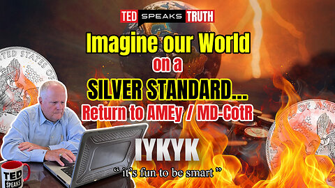 Imagine the World On a SILVER STANDARD… Return to AMEy / MD-CotR ~I Y K Y K~ “it’s fun to be smart”