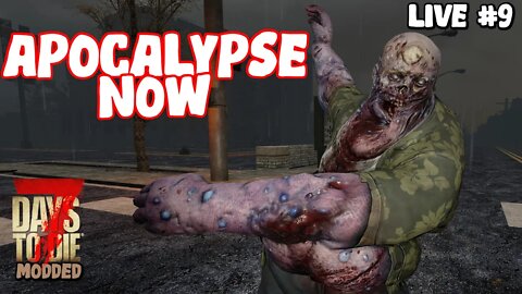 Apocalypse Now Mod | 7 Days to Die Alpha 20.5 | Ep 9 #live