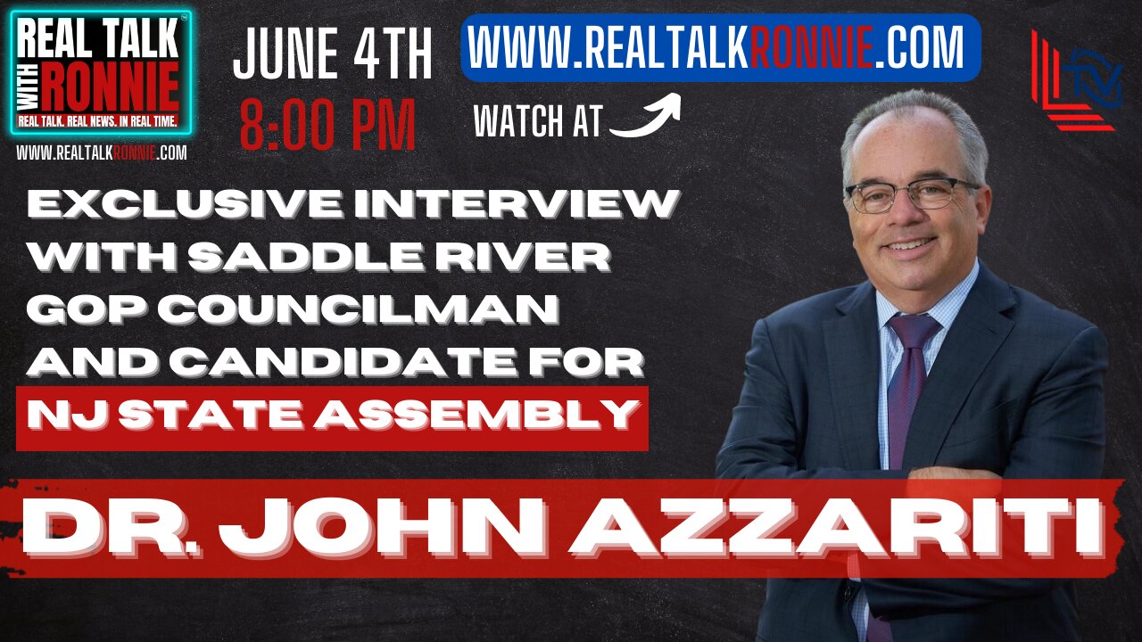 Real Talk With Ronnie - Candidate for NJ State Assembly Dr. John Azzariti (6/4/2023)