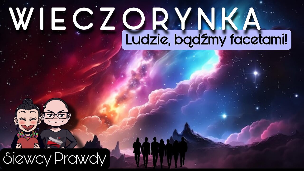 Wieczorynka - Ludzie, bądźmy facetami!