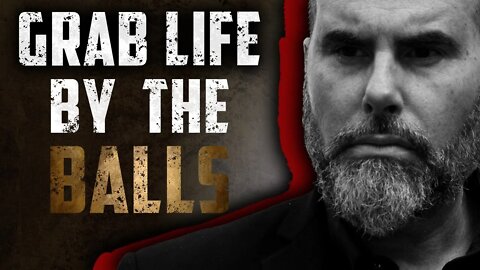 Grab Life By The Balls | Rafa Conde