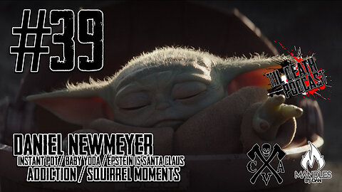 #39: Dan Newmeyer - Baby Yoda/Epstein is Santa Claus/Addiction | Til Death Podcast | 12.10.19