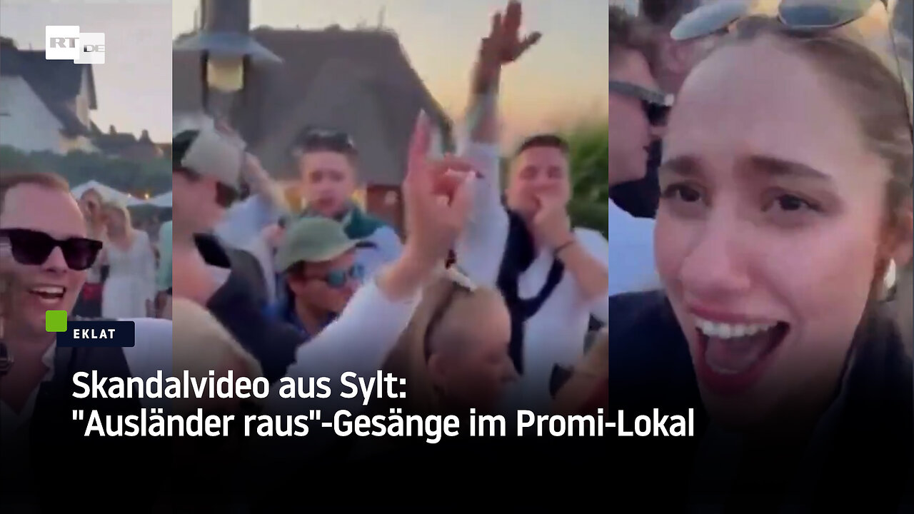 Skandalvideo aus Sylt: “Ausländer raus“-Gesänge im Promi-Lokal