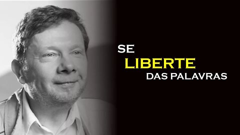 SE LIVRE DAS PALAVRAS, ECKHART TOLLE, DUBLADO