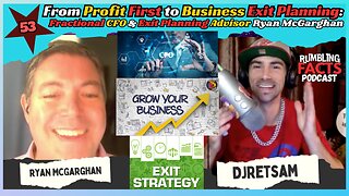 From Profit First to Business Exit Planning: F CFO & Exit Planing Advisor Ryan McGarghan EP53