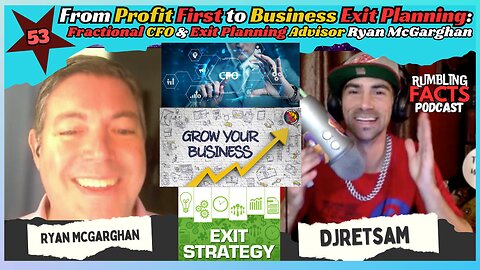 From Profit First to Business Exit Planning: F CFO & Exit Planing Advisor Ryan McGarghan EP53