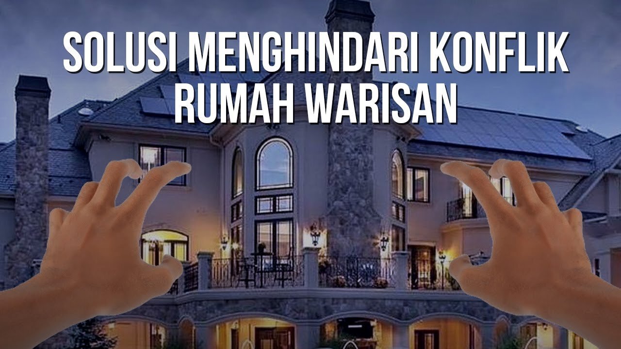 Solusi menghindari konflik Rumah Warisan | FINANCIAL | HALOBAIK