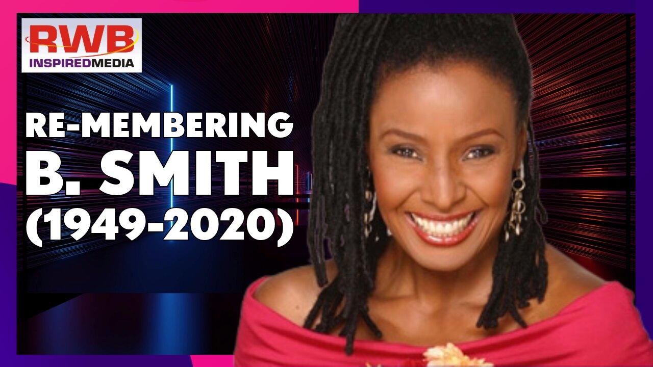 Re-Membering B. Smith (1949-2020): "Believe in yourself...find a style that's right for you!"