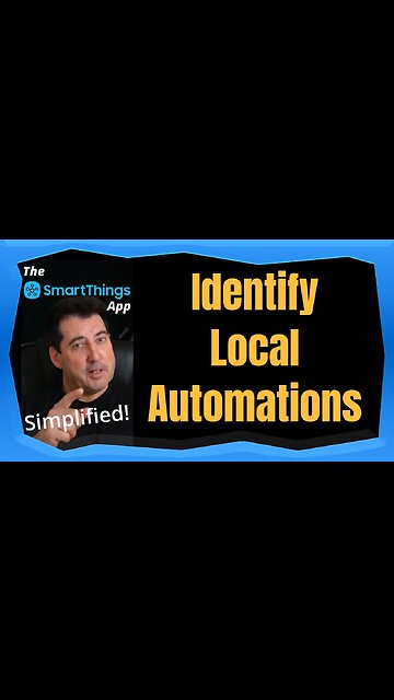 SmartThings App - Identify Local SmartThings App Automations - The SmartThings App Simplified