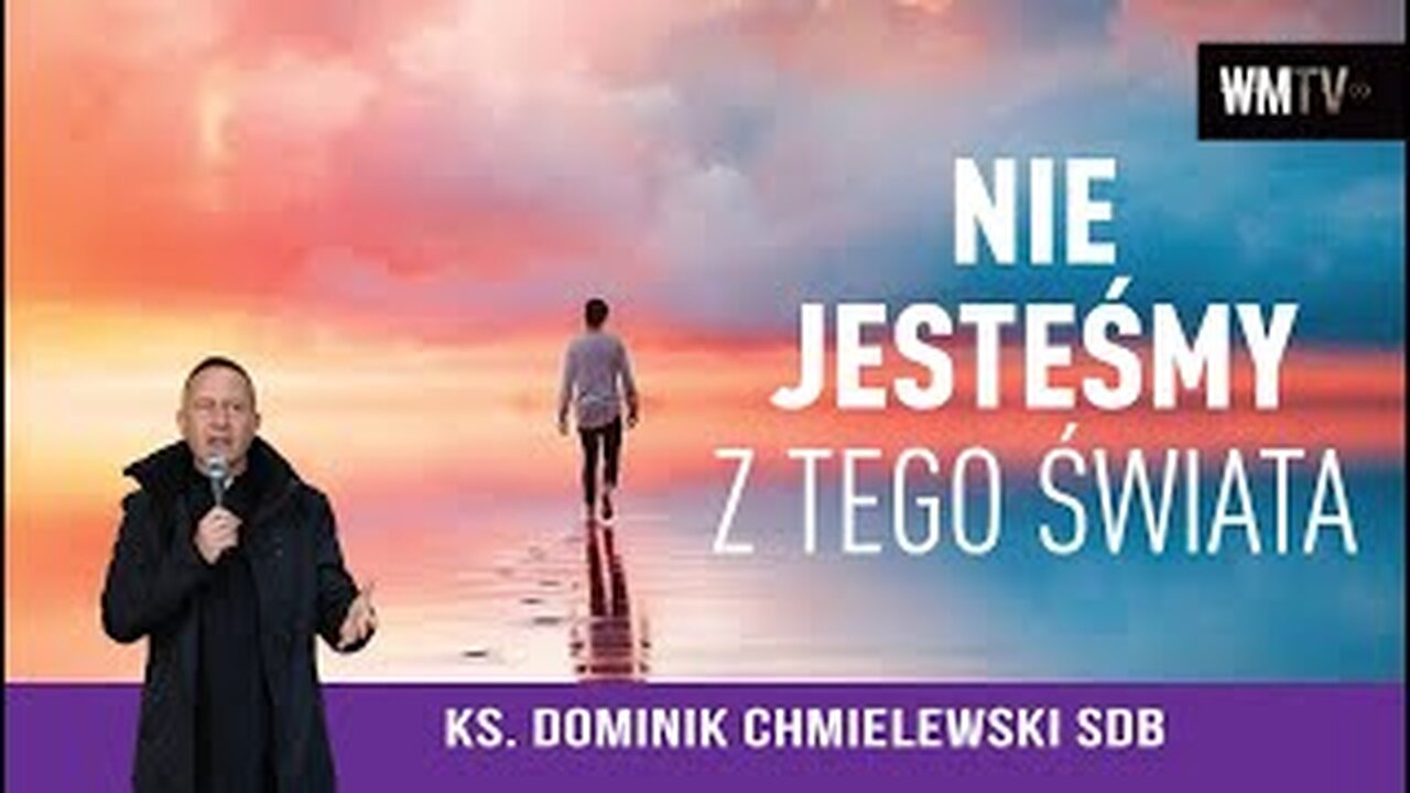 ks. Dominik Chmielewski - NIE JESTEŚMY Z TEGO ŚWIATA